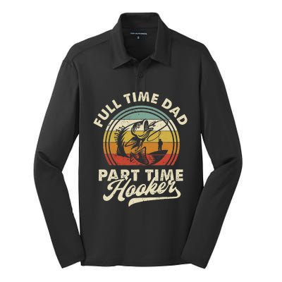 Fishing Full Time Dad Part Time Hooker Father's Day Silk Touch Performance Long Sleeve Polo