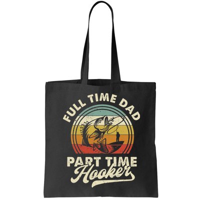 Fishing Full Time Dad Part Time Hooker Father's Day Bag