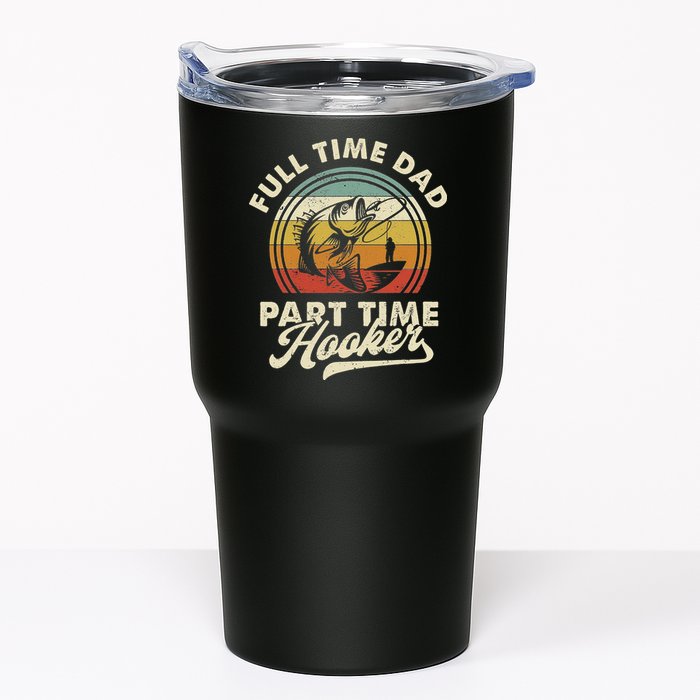 Fishing Full Time Dad Part Time Hooker Father's Day Tumbler