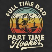 Fishing Full Time Dad Part Time Hooker Father's Day Tumbler