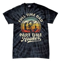 Fishing Full Time Dad Part Time Hooker Father's Day Tie-Dye T-Shirt