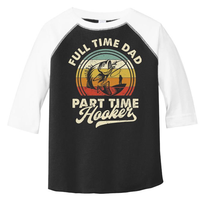 Fishing Full Time Dad Part Time Hooker Father's Day Toddler Fine Jersey T-Shirt