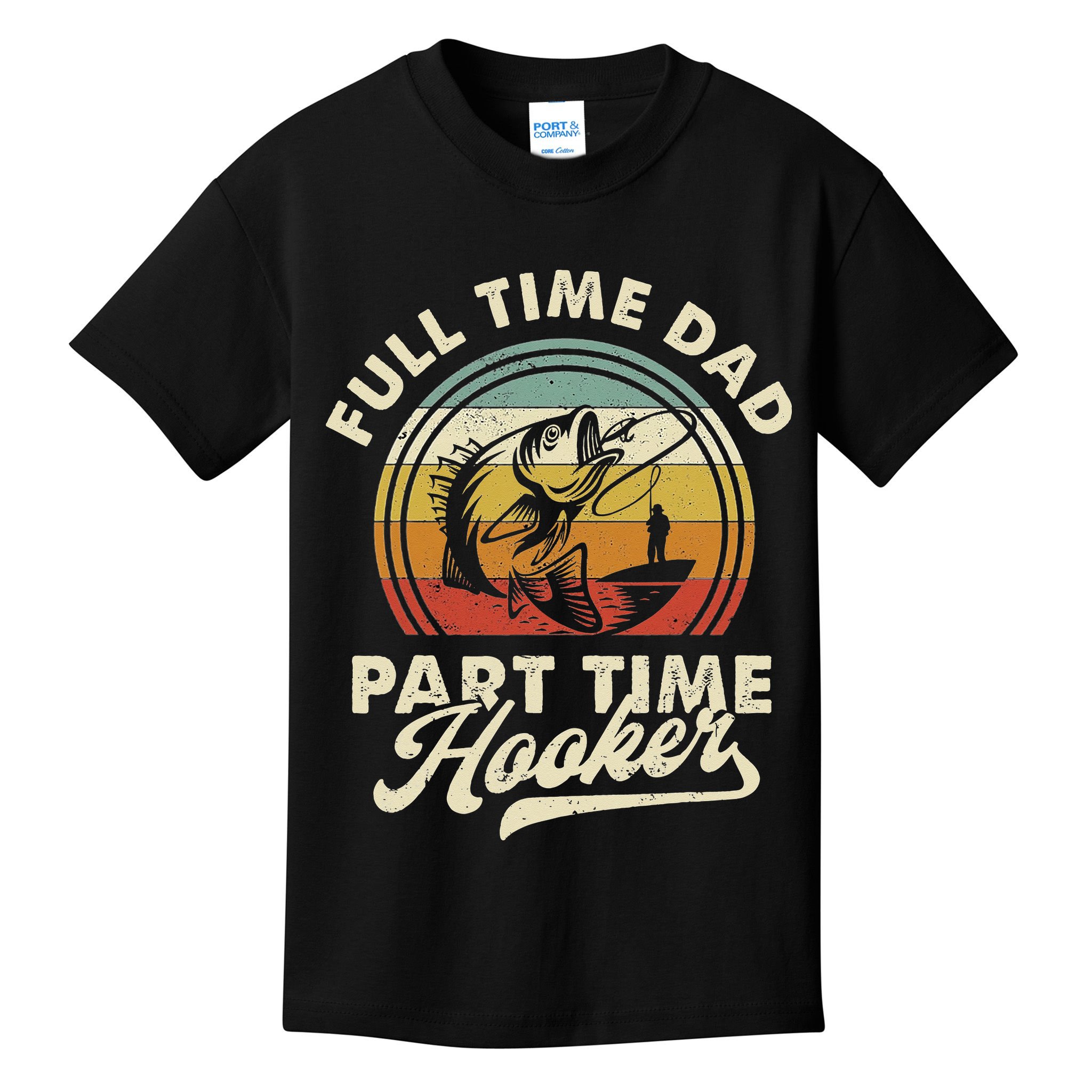 Fishing Full Time Dad Part Time Hooker Father's Day Kids T-Shirt