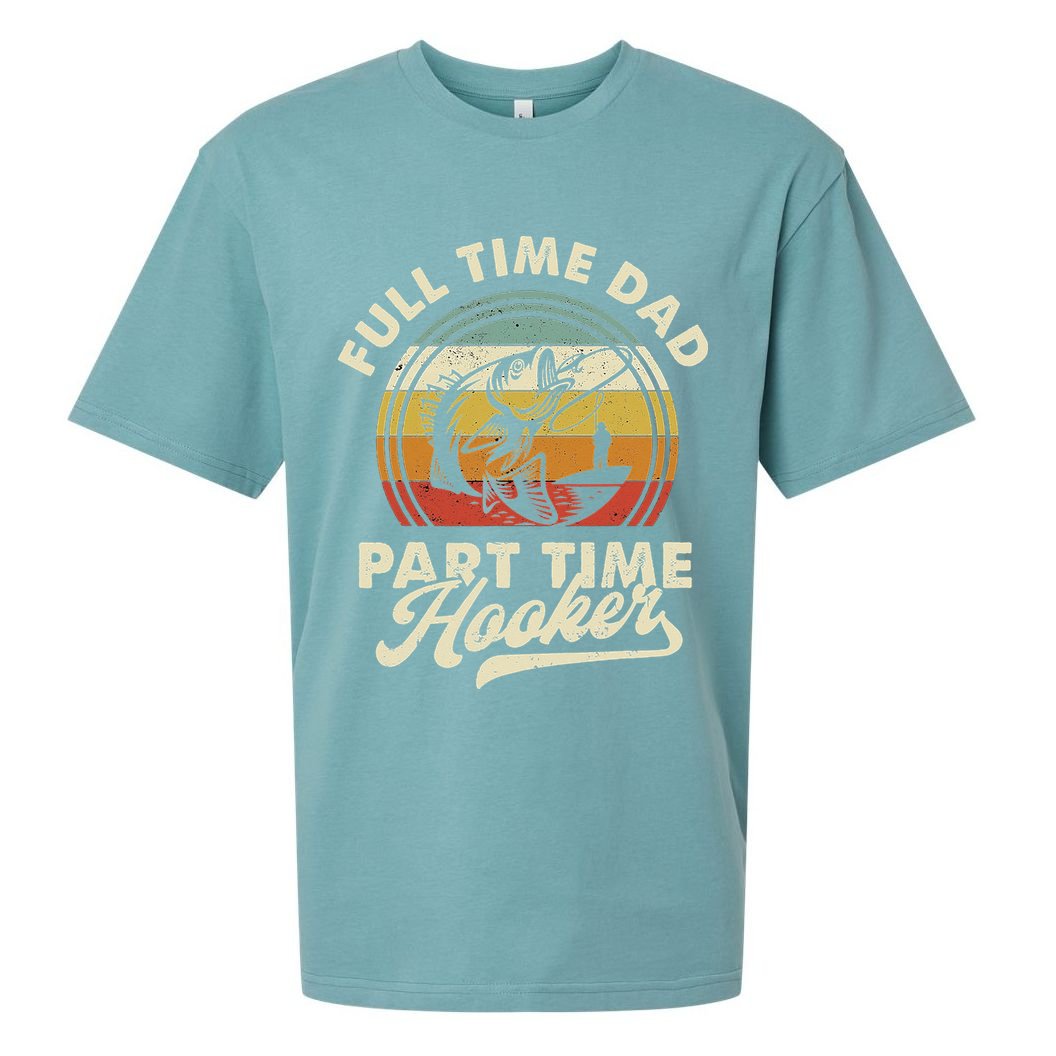Fishing Full Time Dad Part Time Hooker Father's Day Sueded Cloud Jersey T-Shirt