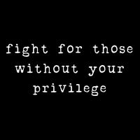 Fight For Those Without Your Privilege Baby Bodysuit