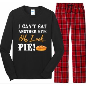 Funny Family Thanksgiving I Can't Eat Another Bite Oh Look Pie Shirt Long Sleeve Pajama Set