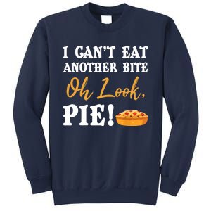 Funny Family Thanksgiving I Can't Eat Another Bite Oh Look Pie Shirt Sweatshirt