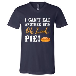 Funny Family Thanksgiving I Can't Eat Another Bite Oh Look Pie Shirt V-Neck T-Shirt