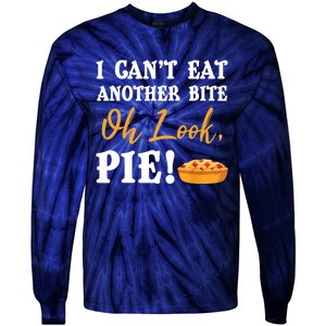 Funny Family Thanksgiving I Can't Eat Another Bite Oh Look Pie Shirt Tie-Dye Long Sleeve Shirt