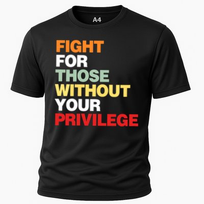 Fight For Those Without Your Privilege Performance Shirt