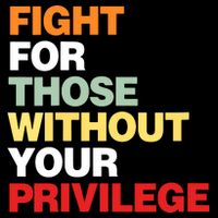 Fight For Those Without Your Privilege V-Neck T-Shirt