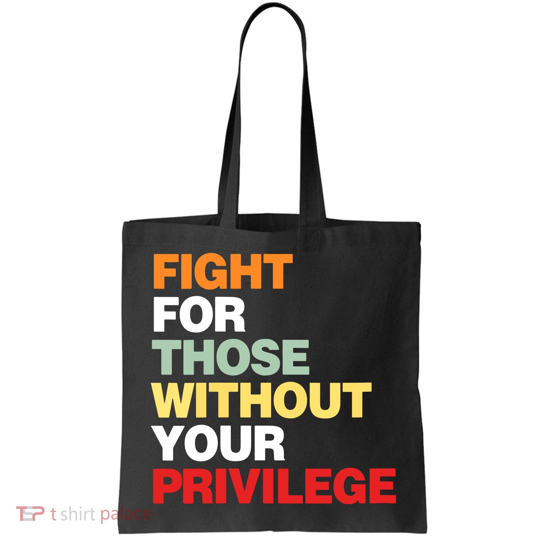 Fight For Those Without Your Privilege Bag