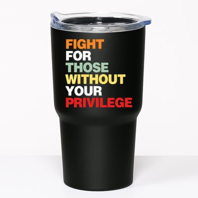 Fight For Those Without Your Privilege Tumbler