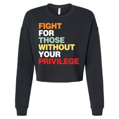Fight For Those Without Your Privilege Cropped Pullover Crew