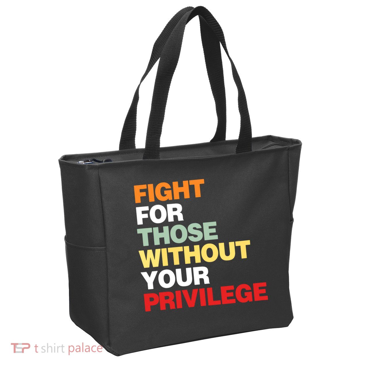 Fight For Those Without Your Privilege Zip Tote Bag