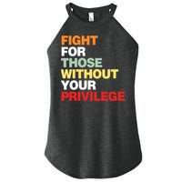 Fight For Those Without Your Privilege Women's Perfect Tri Rocker Tank