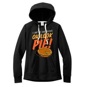 Funny Family Thanksgiving I Can't Eat Another Bite Oh Look Pie Shirt Women's Fleece Hoodie