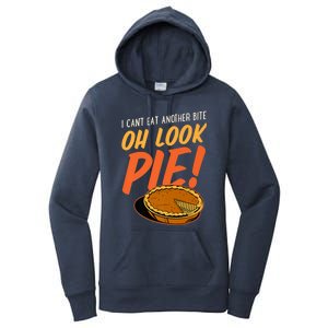 Funny Family Thanksgiving I Can't Eat Another Bite Oh Look Pie Shirt Women's Pullover Hoodie