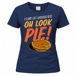 Funny Family Thanksgiving I Can't Eat Another Bite Oh Look Pie Shirt Women's T-Shirt