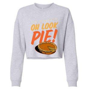 Funny Family Thanksgiving I Can't Eat Another Bite Oh Look Pie Shirt Cropped Pullover Crew