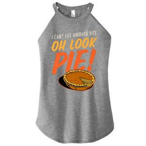 Funny Family Thanksgiving I Can't Eat Another Bite Oh Look Pie Shirt Women's Perfect Tri Rocker Tank