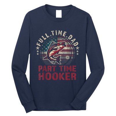 FishingShirt Full Time Dad Part Time Hooker Funny Bass Dad Long Sleeve Shirt