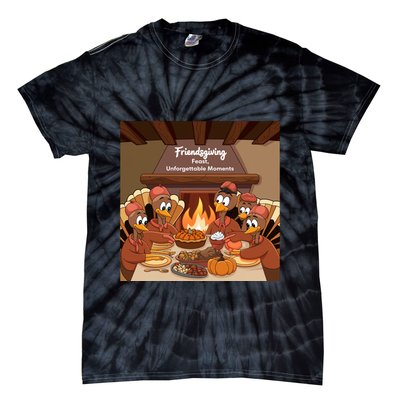 Friendsgiving Feast Unforgettable Moments Happy Turkeys Happy Thanksgiving Tie-Dye T-Shirt