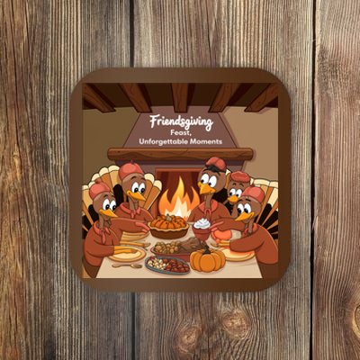 Friendsgiving Feast Unforgettable Moments Happy Turkeys Happy Thanksgiving Coaster