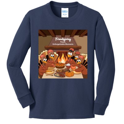 Friendsgiving Feast Unforgettable Moments Happy Turkeys Happy Thanksgiving Kids Long Sleeve Shirt