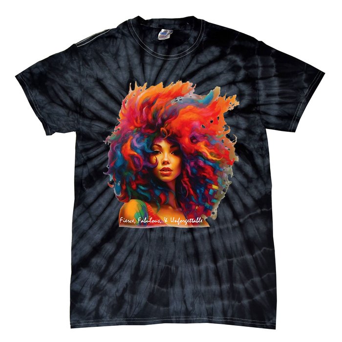 Fierce, Fabulous, & Unforgettable Tie-Dye T-Shirt