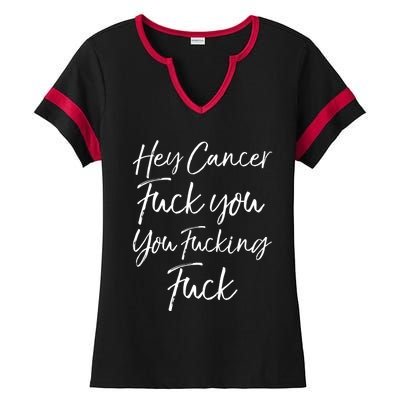 Funny F U Cancer Quote Hey Cancer Fuck You You Fucking Fuck Gift Ladies Halftime Notch Neck Tee