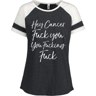 Funny F U Cancer Quote Hey Cancer Fuck You You Fucking Fuck Gift Enza Ladies Jersey Colorblock Tee