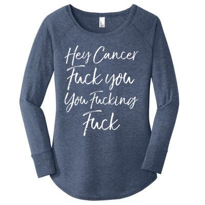 Funny F U Cancer Quote Hey Cancer Fuck You You Fucking Fuck Gift Women's Perfect Tri Tunic Long Sleeve Shirt