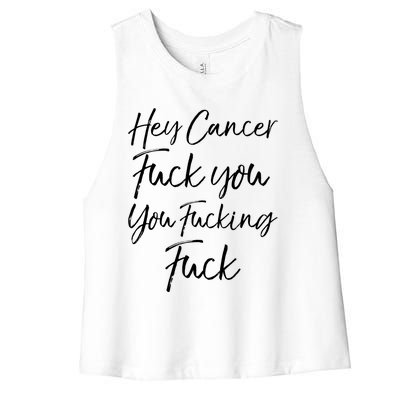 Funny F U Cancer Quote Hey Cancer Fuck You You Fucking Fuck Gift Women's Racerback Cropped Tank