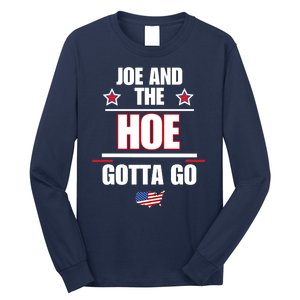 Funny Flag USA Anti Biden. Joe And The Ho Gotta Gotta Go!! Long Sleeve Shirt