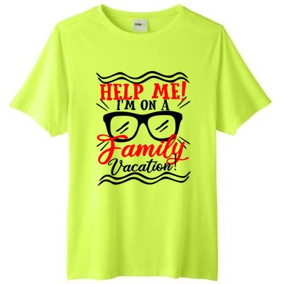 Funny Family Vacation Help Me Holiday Cruise Florida Gift Cool Gift Tall Fusion ChromaSoft Performance T-Shirt