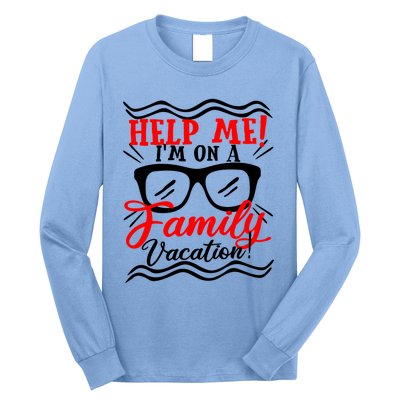 Funny Family Vacation Help Me Holiday Cruise Florida Gift Cool Gift Long Sleeve Shirt