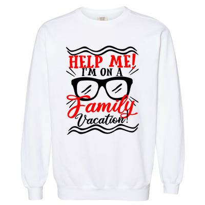 Funny Family Vacation Help Me Holiday Cruise Florida Gift Cool Gift Garment-Dyed Sweatshirt