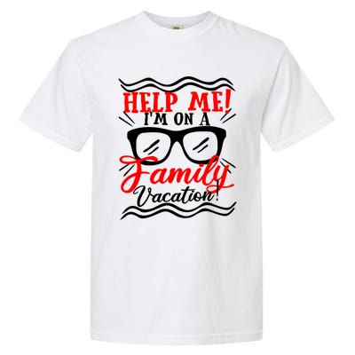 Funny Family Vacation Help Me Holiday Cruise Florida Gift Cool Gift Garment-Dyed Heavyweight T-Shirt