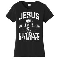 Fitness Funny Vintage Jesus The Ultimate Deadlifter Women's T-Shirt