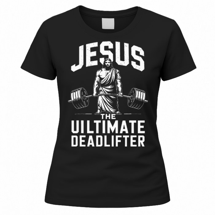 Fitness Funny Vintage Jesus The Ultimate Deadlifter Women's T-Shirt