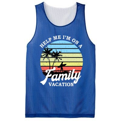 Funny Family Vacation Gift Help Me Im On A Family Vacation Gift Mesh Reversible Basketball Jersey Tank