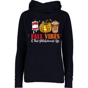 Fall Funny Vibes And That Phlebotomist Thanksgiving Job Team Womens Funnel Neck Pullover Hood