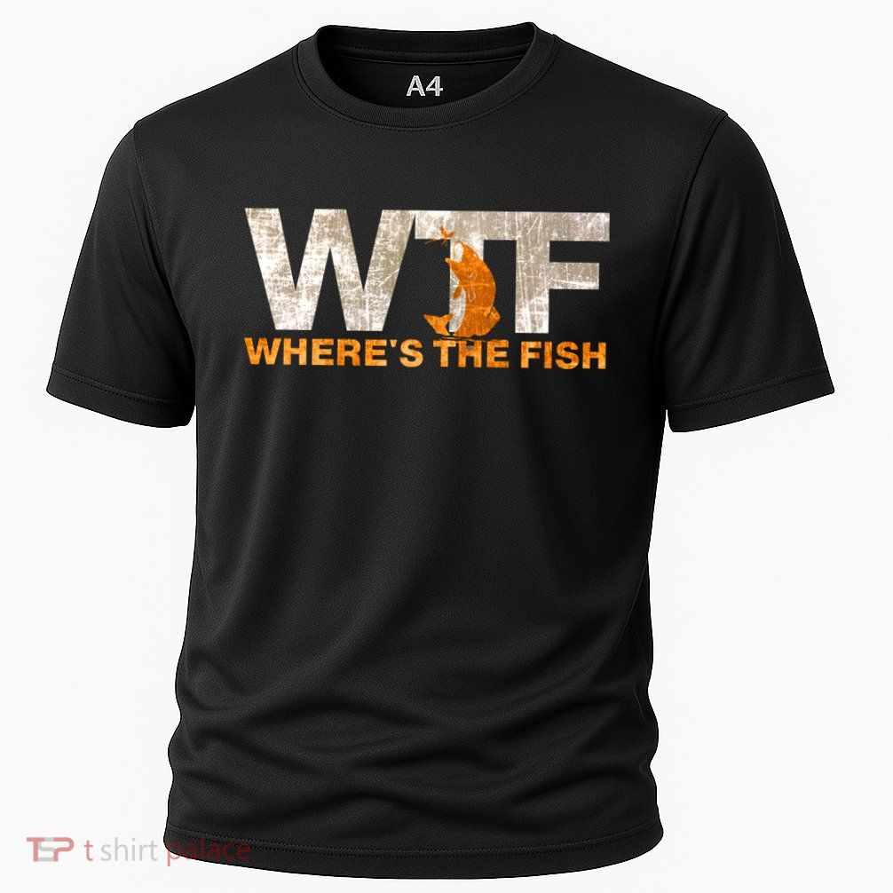Funny Fishing Wtf Wheres The Fish Fisher Joke Gift Performance Shirt