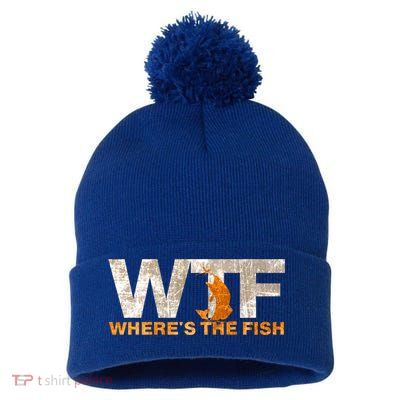 Funny Fishing Wtf Wheres The Fish Fisher Joke Gift Pom Pom 12in Knit Beanie
