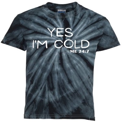 Funny For Winter Yes Im Cold Kids Tie-Dye T-Shirt