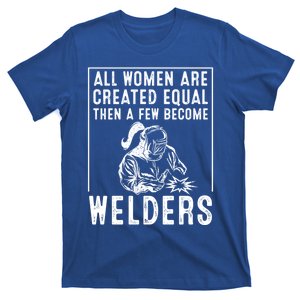 Funny Female Welder Gift Cool Proud Metalworkers Meaningful Gift T-Shirt