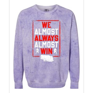 Football Fans We Almost Always Almost Win Funny Nebraska Colorblast Crewneck Sweatshirt