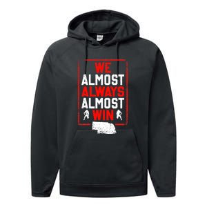 Football Fans We Almost Always Almost Win Funny Nebraska Performance Fleece Hoodie