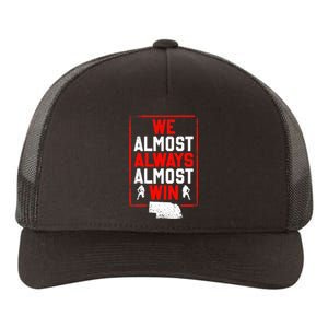 Football Fans We Almost Always Almost Win Funny Nebraska Yupoong Adult 5-Panel Trucker Hat